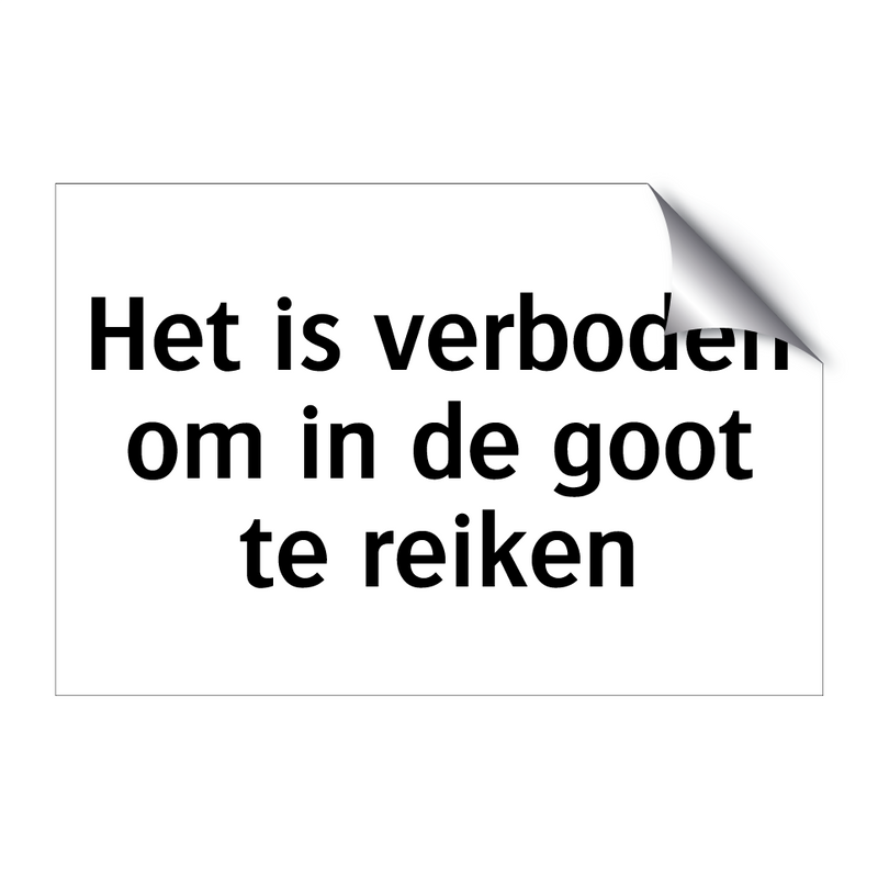 Het is verboden om in de goot te reiken & Het is verboden om in de goot te reiken