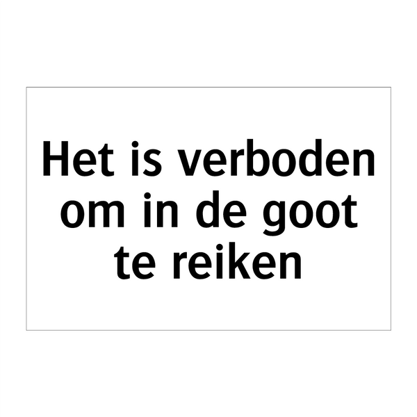 Het is verboden om in de goot te reiken & Het is verboden om in de goot te reiken