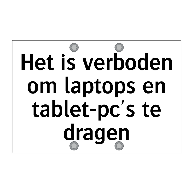 Het is verboden om laptops en tablet-pc's te dragen