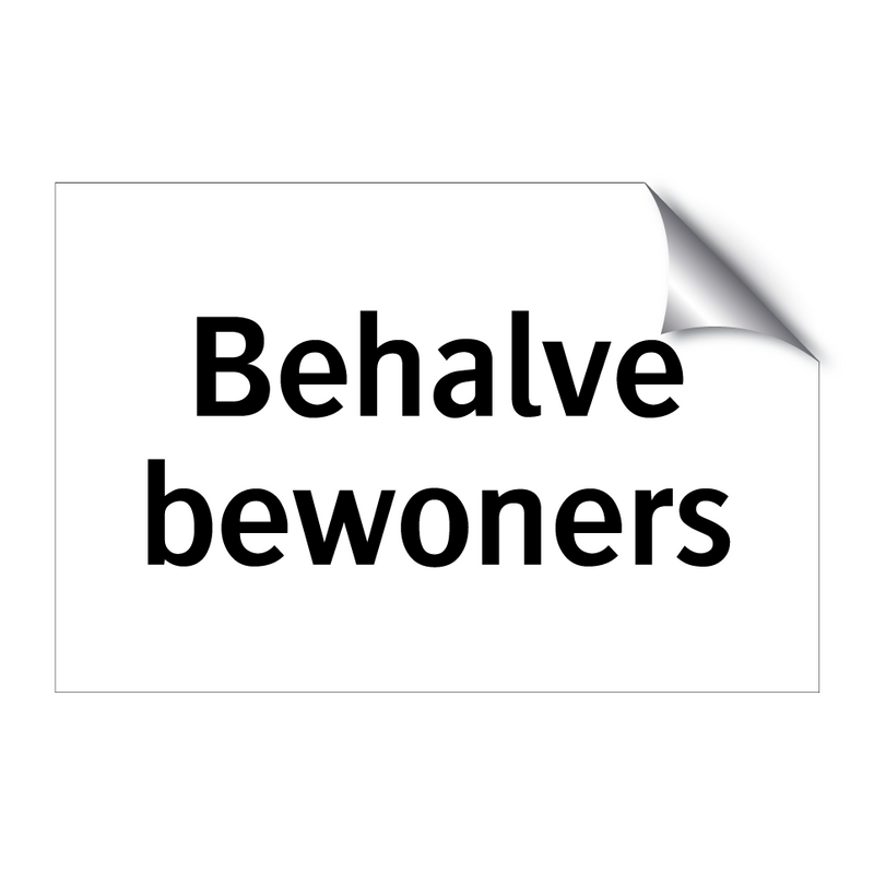 Behalve bewoners & Behalve bewoners & Behalve bewoners & Behalve bewoners