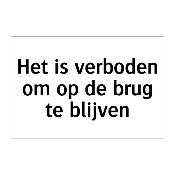 Het is verboden om op de brug te blijven & Het is verboden om op de brug te blijven