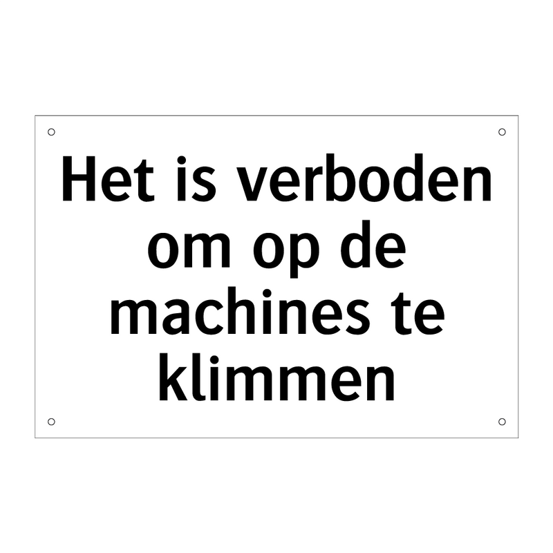 Het is verboden om op de machines te klimmen & Het is verboden om op de machines te klimmen