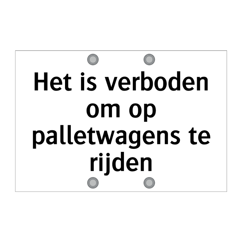 Het is verboden om op palletwagens te rijden & Het is verboden om op palletwagens te rijden