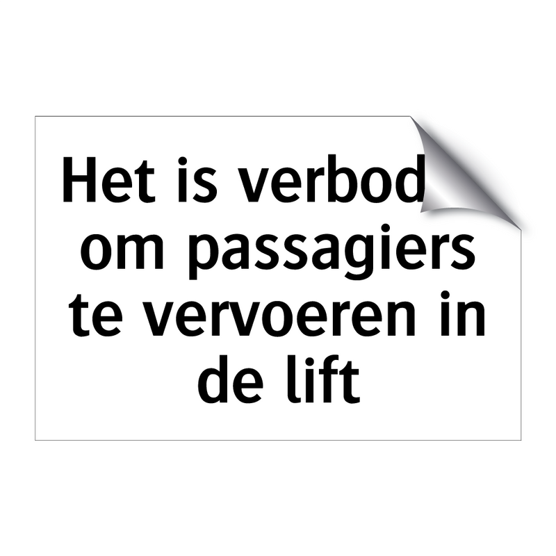 Het is verboden om passagiers te vervoeren in de lift