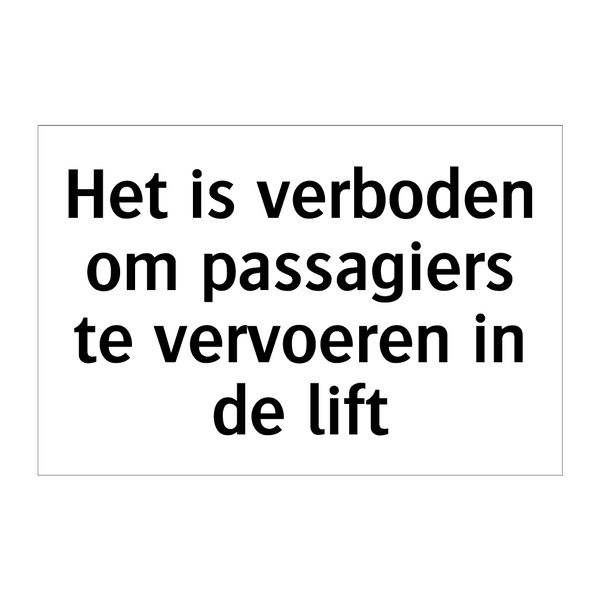 Het is verboden om passagiers te vervoeren in de lift