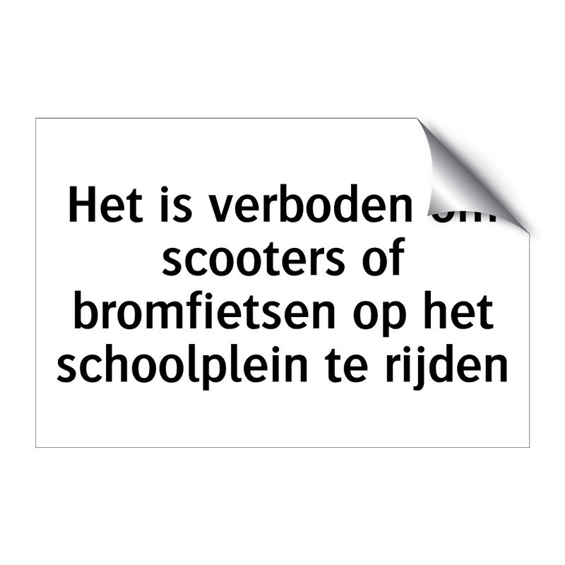 Het is verboden om scooters of bromfietsen op het schoolplein te rijden