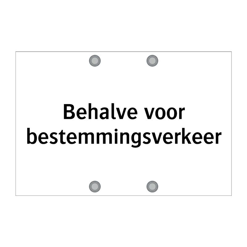 Behalve voor bestemmingsverkeer & Behalve voor bestemmingsverkeer & Behalve voor bestemmingsverkeer