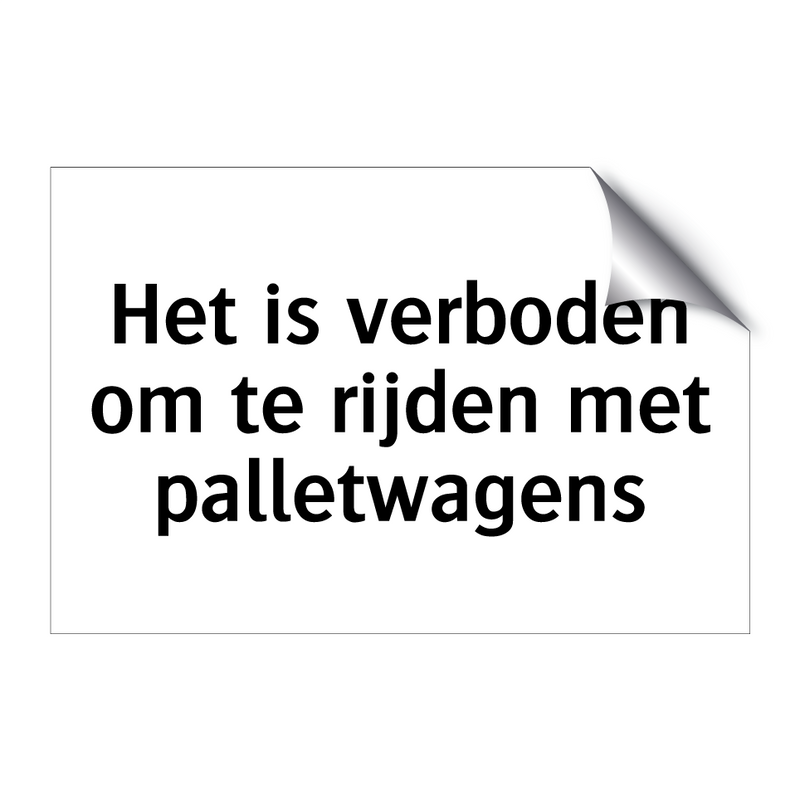 Het is verboden om te rijden met palletwagens & Het is verboden om te rijden met palletwagens