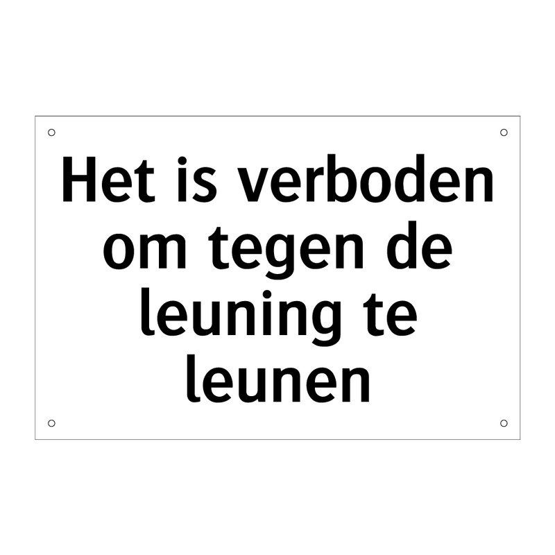 Het is verboden om tegen de leuning te leunen & Het is verboden om tegen de leuning te leunen