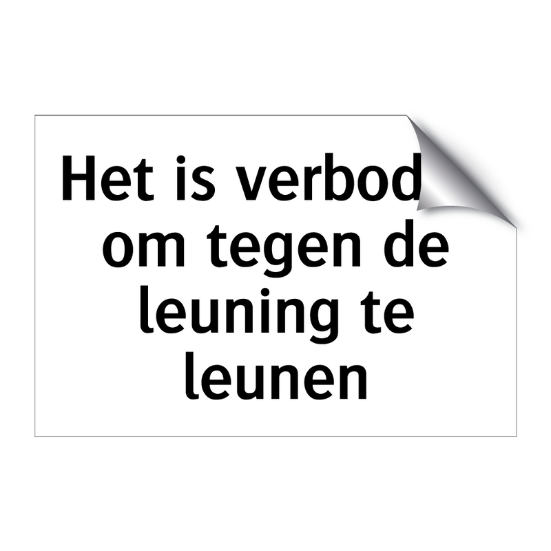 Het is verboden om tegen de leuning te leunen & Het is verboden om tegen de leuning te leunen