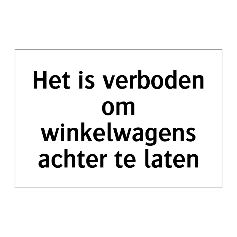 Het is verboden om winkelwagens achter te laten & Het is verboden om winkelwagens achter te laten