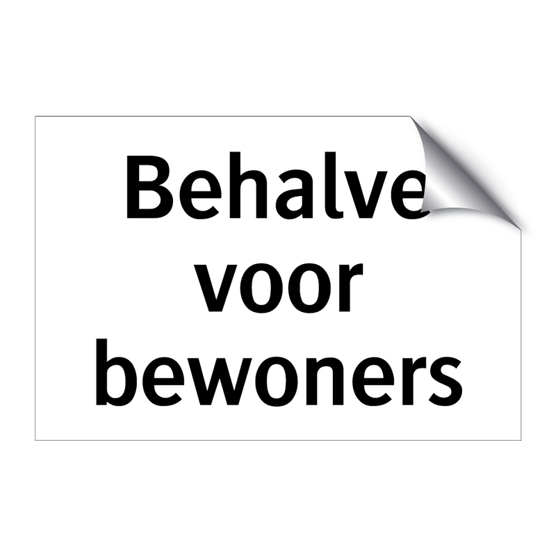 Behalve voor bewoners & Behalve voor bewoners & Behalve voor bewoners & Behalve voor bewoners