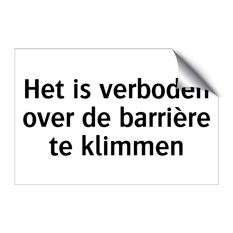 Het is verboden over de barrière te klimmen & Het is verboden over de barrière te klimmen