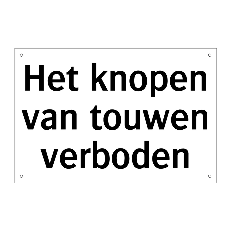 Het knopen van touwen verboden & Het knopen van touwen verboden & Het knopen van touwen verboden