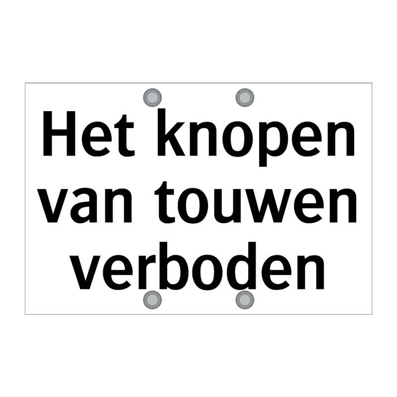 Het knopen van touwen verboden & Het knopen van touwen verboden & Het knopen van touwen verboden