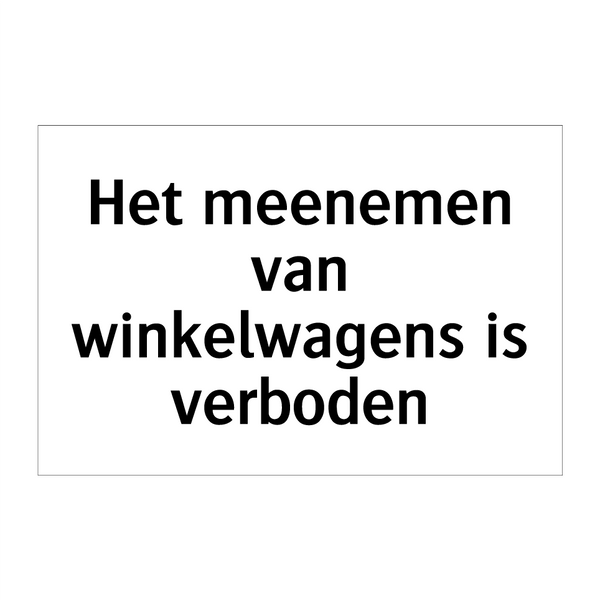 Het meenemen van winkelwagens is verboden & Het meenemen van winkelwagens is verboden