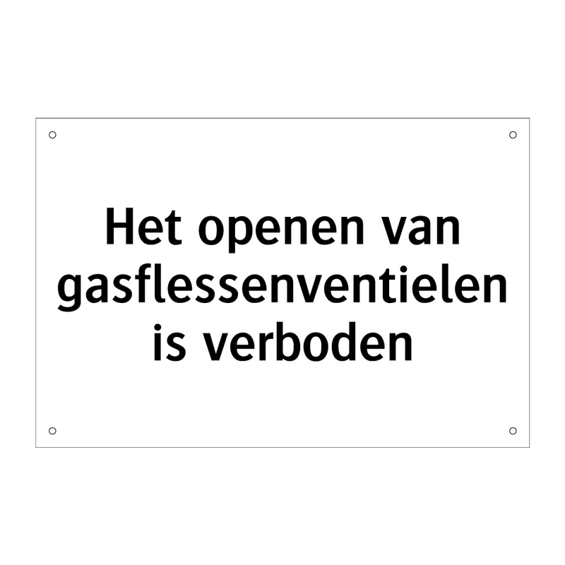 Het openen van gasflessenventielen is verboden & Het openen van gasflessenventielen is verboden