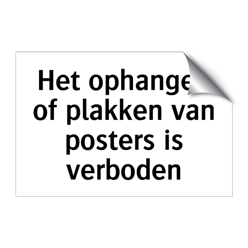 Het ophangen of plakken van posters is verboden & Het ophangen of plakken van posters is verboden