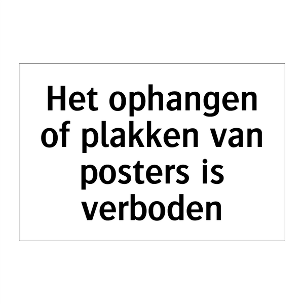 Het ophangen of plakken van posters is verboden & Het ophangen of plakken van posters is verboden