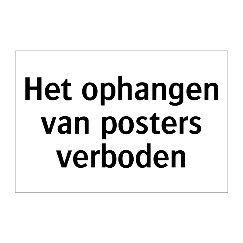 Het ophangen van posters verboden & Het ophangen van posters verboden