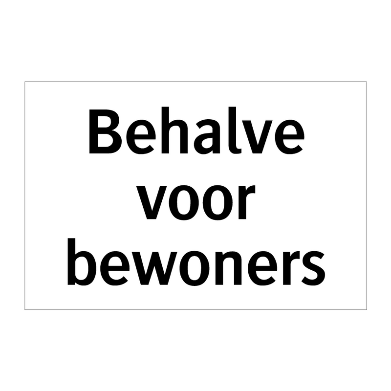 Behalve voor bewoners & Behalve voor bewoners & Behalve voor bewoners & Behalve voor bewoners