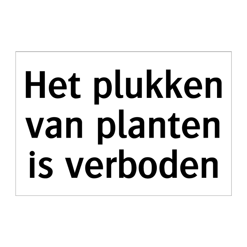 Het plukken van planten is verboden & Het plukken van planten is verboden