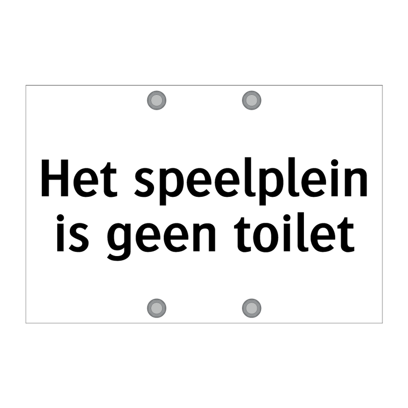 Het speelplein is geen toilet & Het speelplein is geen toilet & Het speelplein is geen toilet