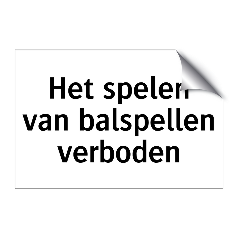 Het spelen van balspellen verboden & Het spelen van balspellen verboden