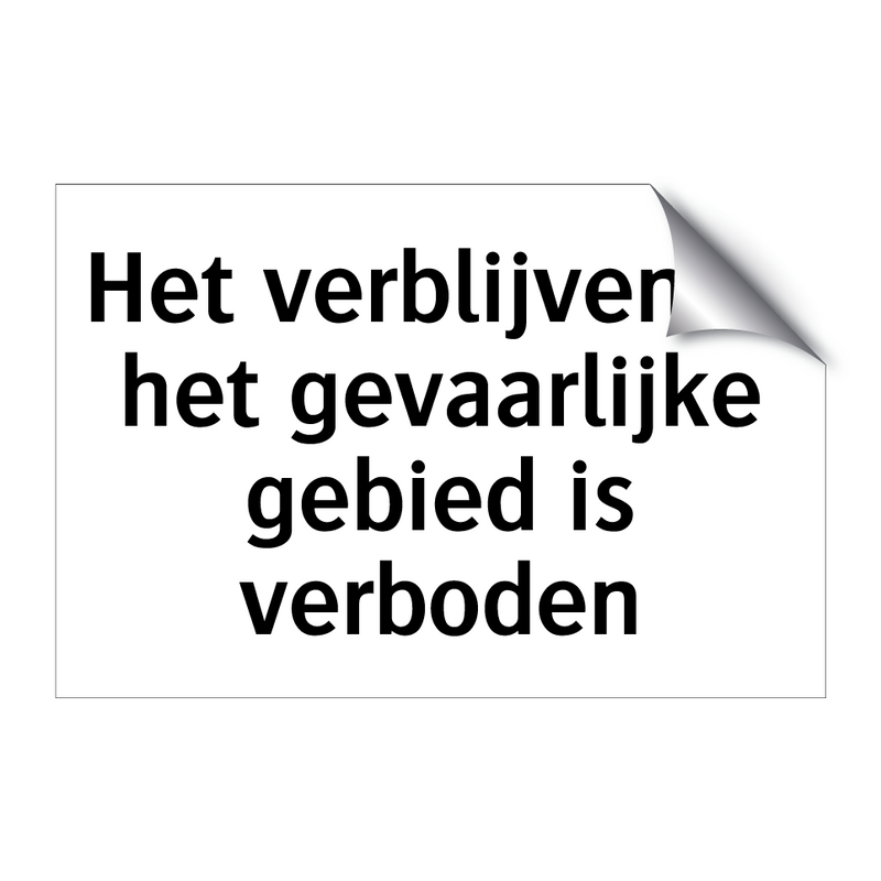 Het verblijven in het gevaarlijke gebied is verboden