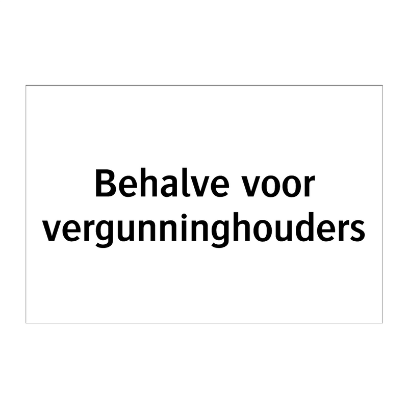 Behalve voor vergunninghouders & Behalve voor vergunninghouders & Behalve voor vergunninghouders