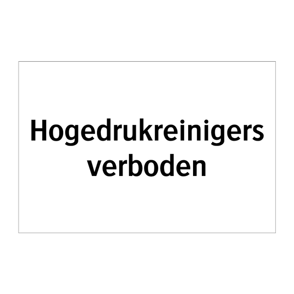 Hogedrukreinigers verboden & Hogedrukreinigers verboden & Hogedrukreinigers verboden