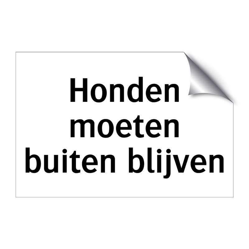 Honden moeten buiten blijven & Honden moeten buiten blijven & Honden moeten buiten blijven