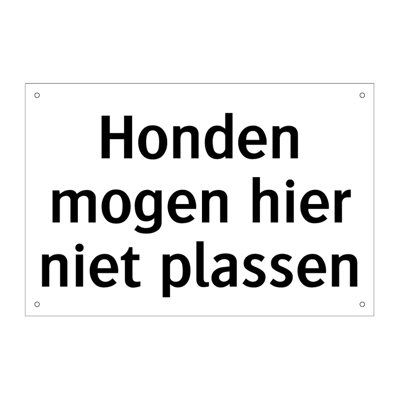 Honden mogen hier niet plassen & Honden mogen hier niet plassen & Honden mogen hier niet plassen