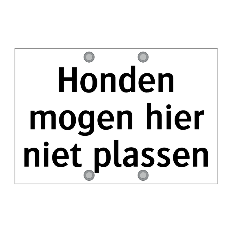 Honden mogen hier niet plassen & Honden mogen hier niet plassen & Honden mogen hier niet plassen