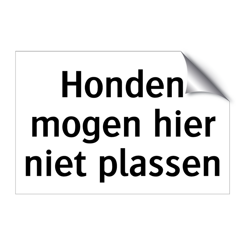 Honden mogen hier niet plassen & Honden mogen hier niet plassen & Honden mogen hier niet plassen