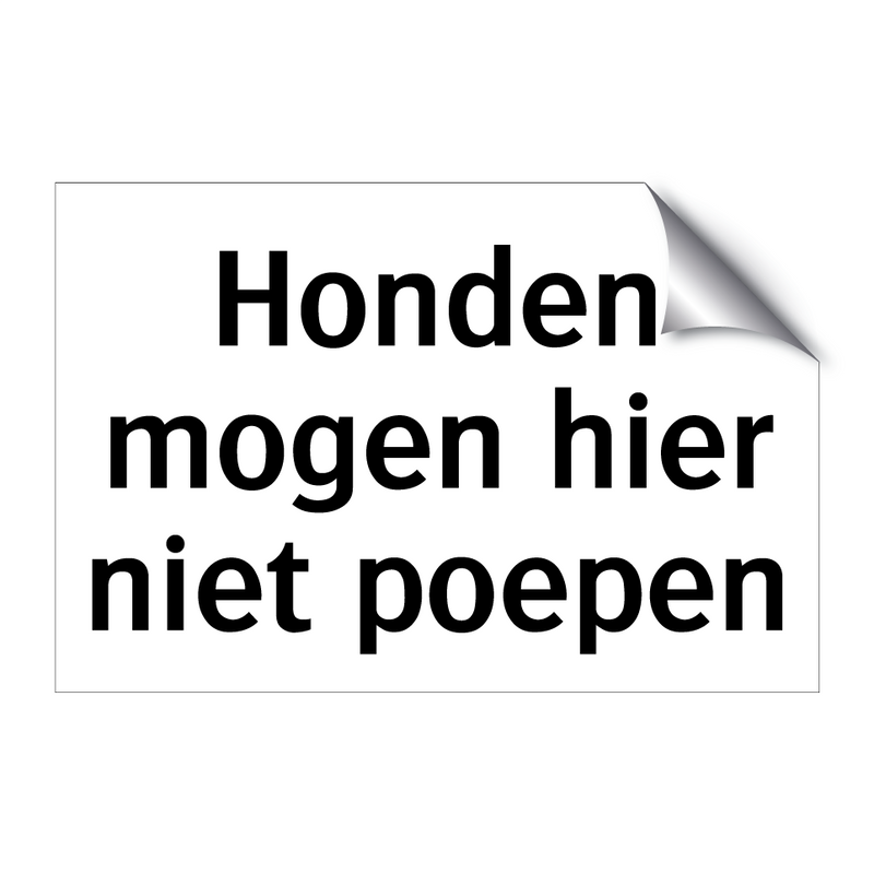 Honden mogen hier niet poepen & Honden mogen hier niet poepen & Honden mogen hier niet poepen