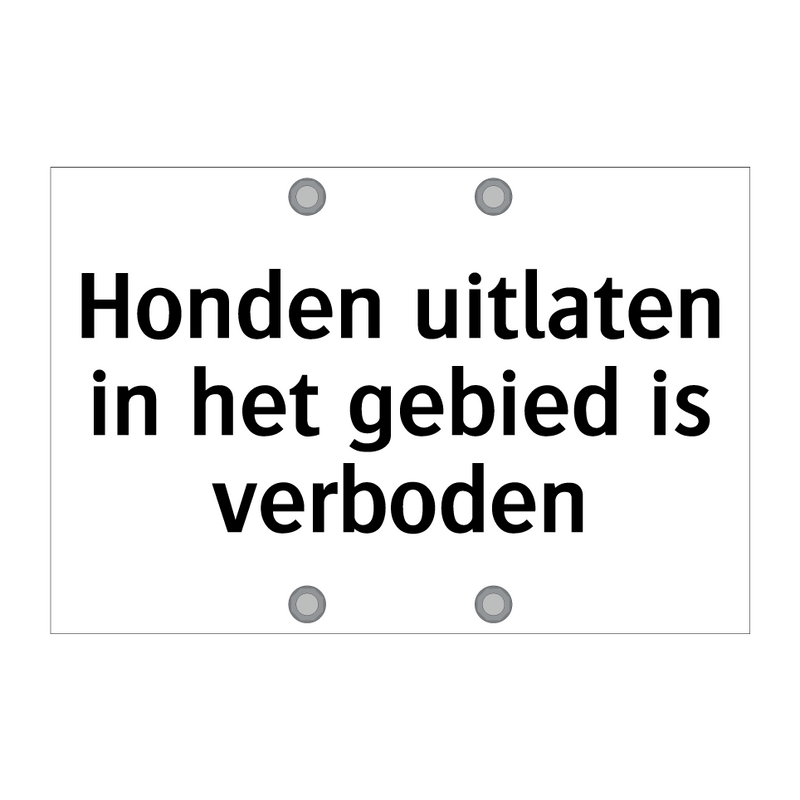 Honden uitlaten in het gebied is verboden & Honden uitlaten in het gebied is verboden