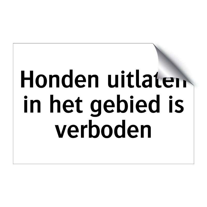 Honden uitlaten in het gebied is verboden & Honden uitlaten in het gebied is verboden