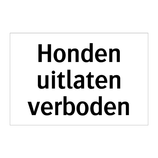 Honden uitlaten verboden & Honden uitlaten verboden & Honden uitlaten verboden