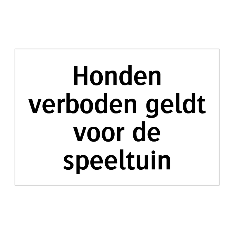 Honden verboden geldt voor de speeltuin & Honden verboden geldt voor de speeltuin