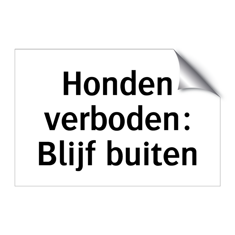 Honden verboden: Blijf buiten & Honden verboden: Blijf buiten & Honden verboden: Blijf buiten