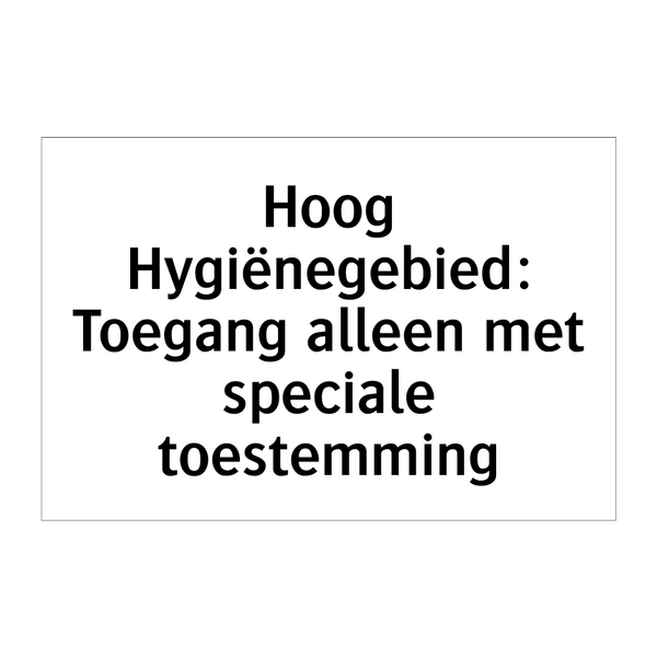 Hoog Hygiënegebied: Toegang alleen met speciale toestemming