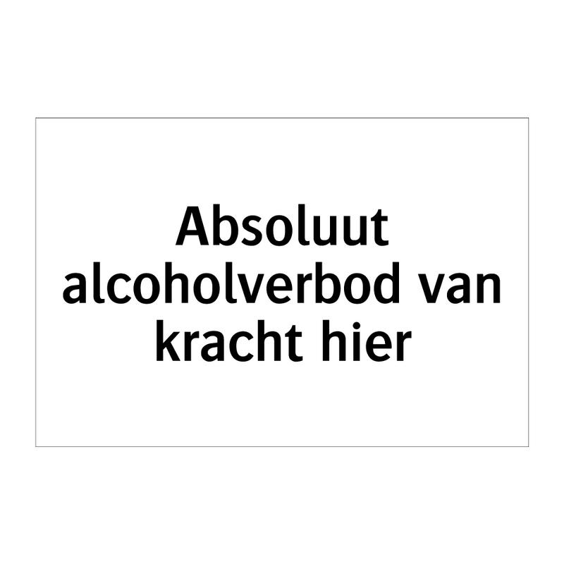 Absoluut alcoholverbod van kracht hier & Absoluut alcoholverbod van kracht hier