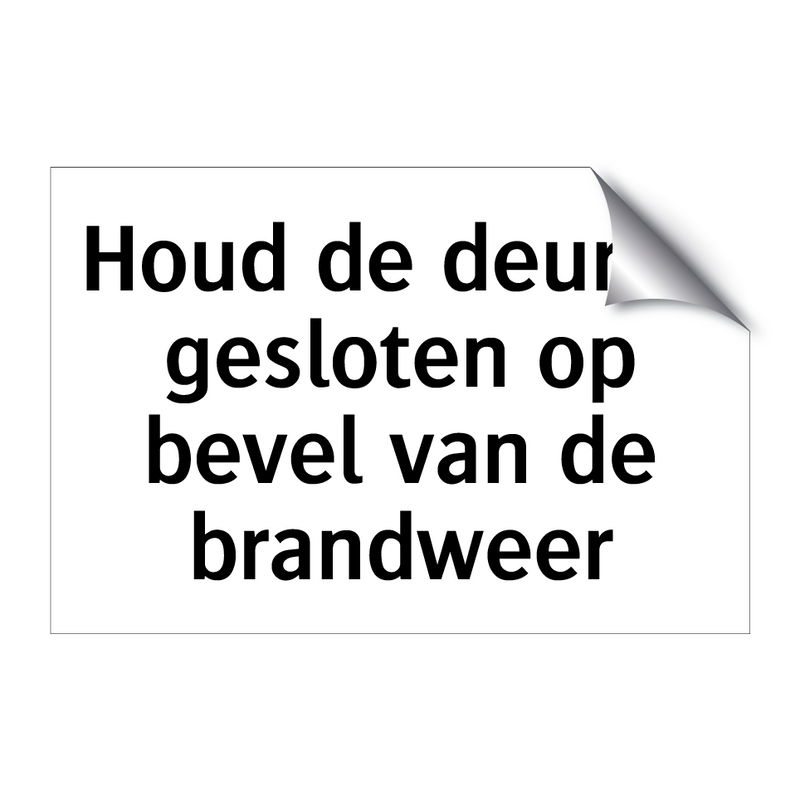 Houd de deuren gesloten op bevel van de brandweer