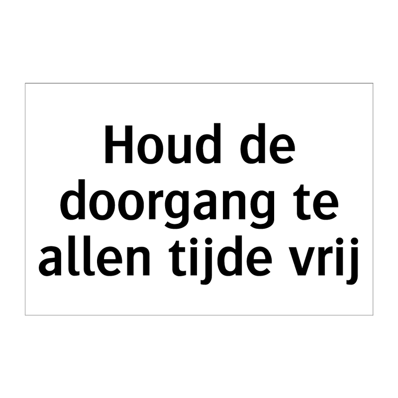 Houd de doorgang te allen tijde vrij & Houd de doorgang te allen tijde vrij