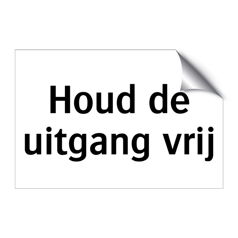 Houd de uitgang vrij & Houd de uitgang vrij & Houd de uitgang vrij & Houd de uitgang vrij