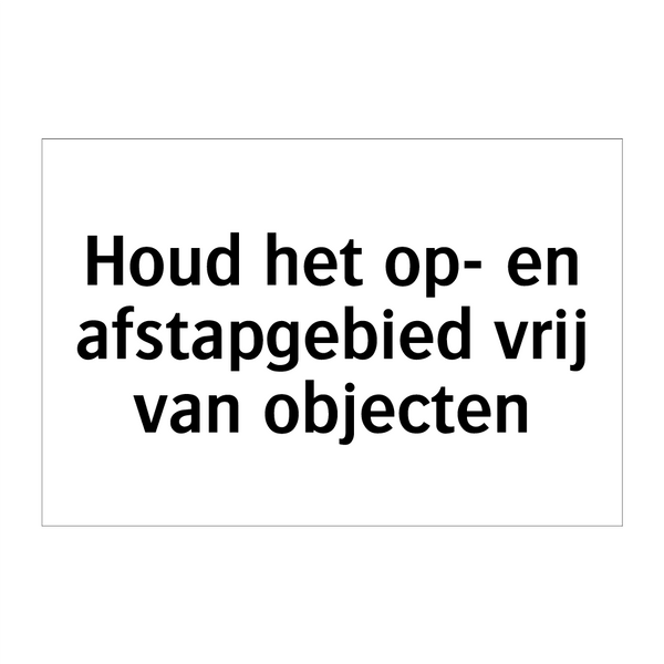 Houd het op- en afstapgebied vrij van objecten & Houd het op- en afstapgebied vrij van objecten