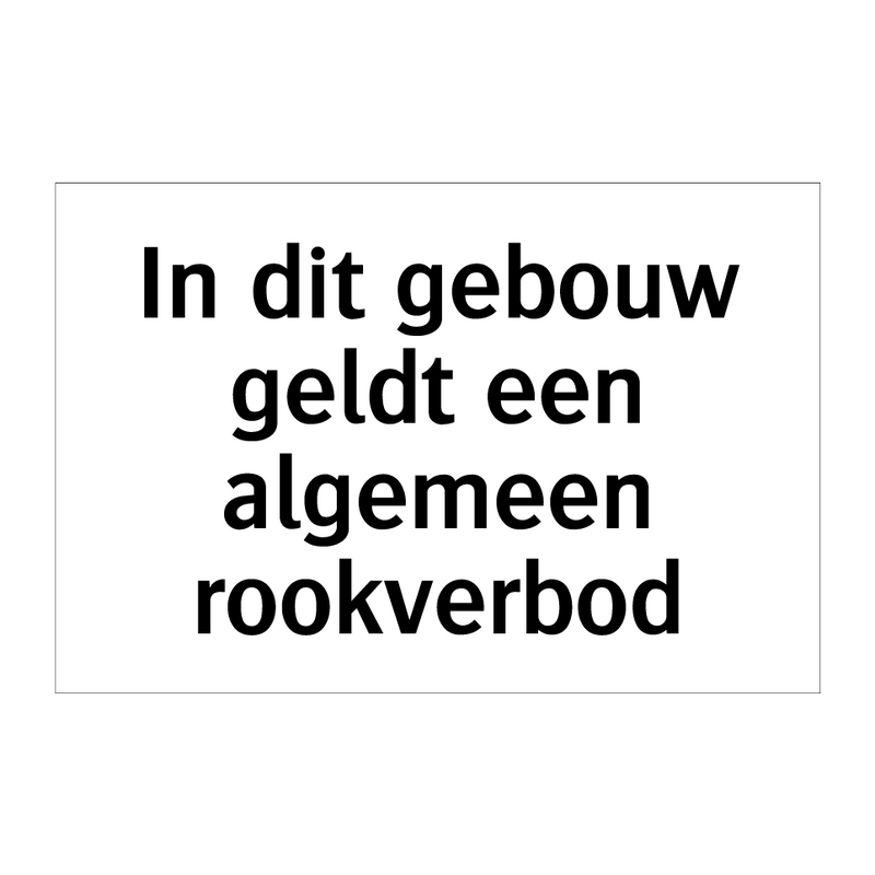 In dit gebouw geldt een algemeen rookverbod & In dit gebouw geldt een algemeen rookverbod