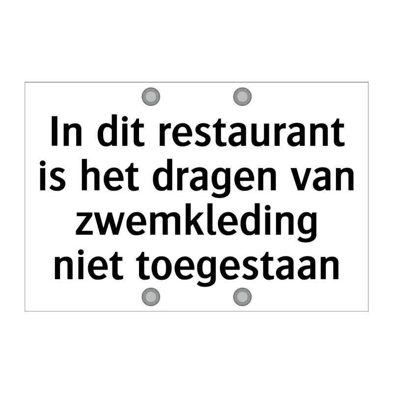 In dit restaurant is het dragen van zwemkleding niet toegestaan