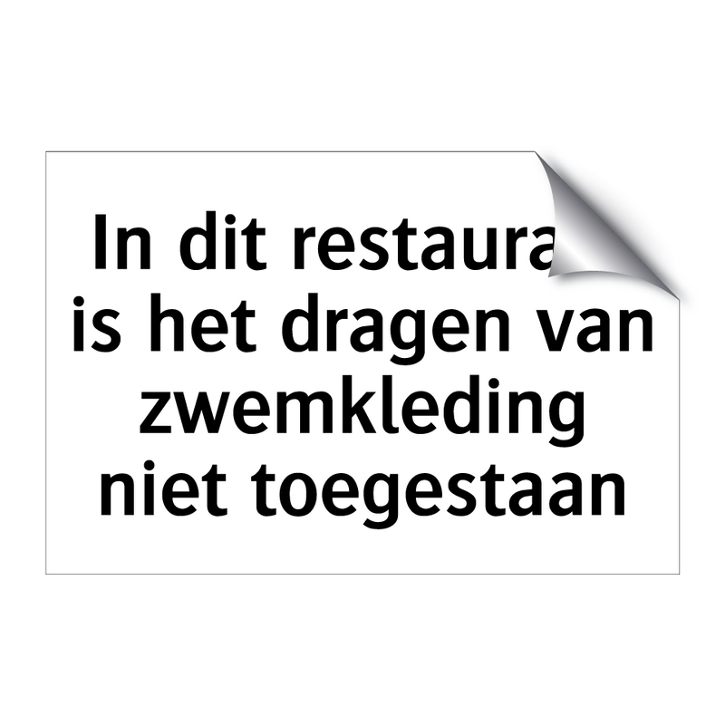 In dit restaurant is het dragen van zwemkleding niet toegestaan